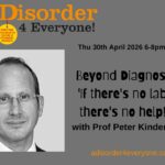 April 30th: Beyond Diagnosis: ‘if there’s no label there’s no help’
