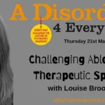 May 21st: Challenging ableism in therapeutic spaces with Louise Brookes